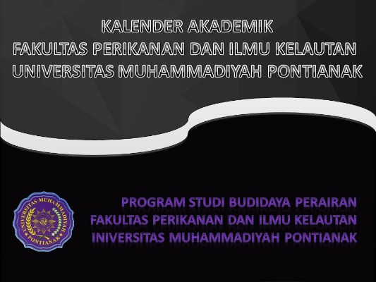 KALENDER AKADEMIK FAKULTAS PERIKANAN DAN ILMU KELAUTAN, UNIVERSITAS MUHAMMADIYAH PONTIANAK, TAHUN AJARAN 201/2017Setiap permulaan awal tahun ajaran, Universitas Muhammadiyah…
